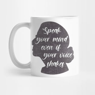 Speak you Mind Even if your Voice Shakes Mug